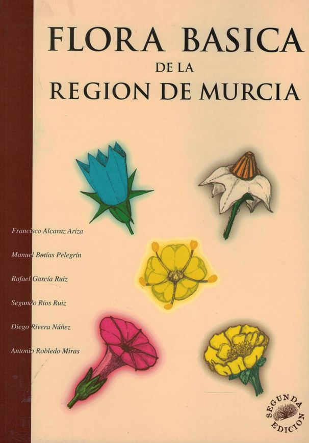Flora basica de la region de Murcia. 2nd rev. ed. 1998. 300 col. photographs. 252 p. gr8vo. Paper bd.
