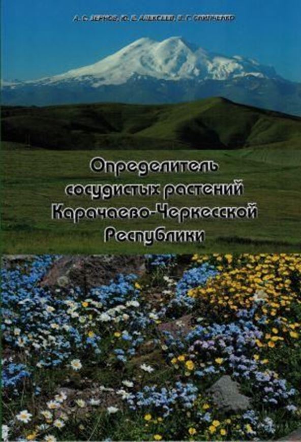 Koeltz Botanical Books Zernov A S Alekseev Yu E And V G Onipchenko Determination Key Of Vascular Plants Of The Karachy Cherkess Republic 15 Many Col Photographs 469 P 4to Hardcover