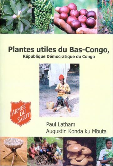 Plantes Utiles du Bas - Congo, République Démocratique du Congo. 3rd ed. 2014.  illus. (col.) 407 p. Paper bd.