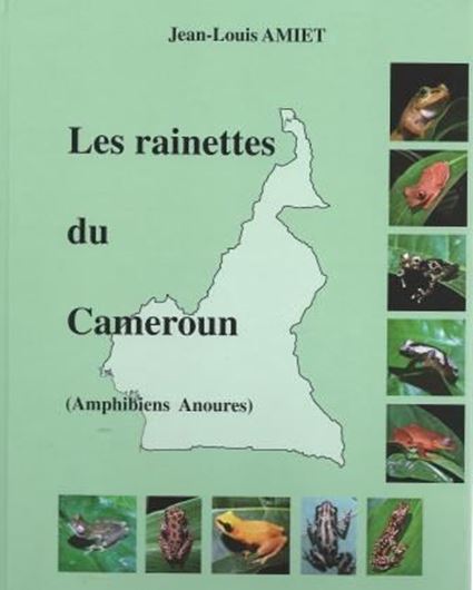  Les Rainettes du Cameroun (Amphibiens Anoures). 2012. 261 plates. 591 p. 4to. Hardcover.