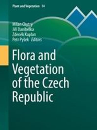 Flora and Vegetation of the Czech Republic. 2017. (Plant and Vegetation,14).  illus. XII, 466 p. gr8vo. Hardcover.