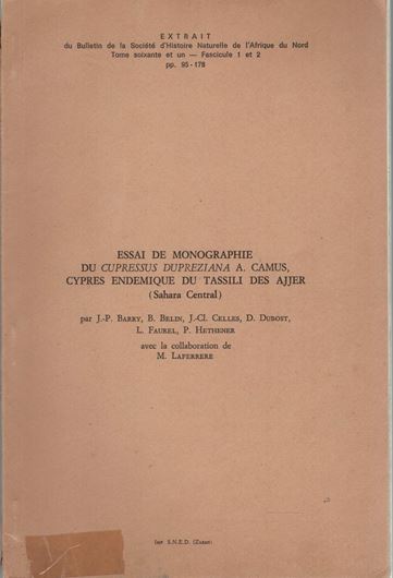 Essai de Monographie du Cupressus Dupreziana A. Camus, Cypres Endémique du Tassili des Ajjer (Sahara Central). No year. (Bull. Soc. d'Hist. Naturelle de l'Afrqiue du Nord, 61: 1-2)  illus. 84 p. Paper bd.