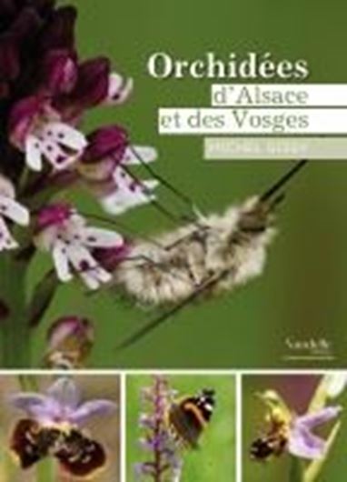 Orchidées d'Alsace et des Vosges. 11th ed. 2017. many col. photogr. 160 p. 4to. Softcover.