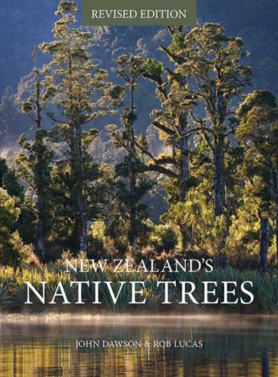 New Zealand's Native Trees. 2nd rev. ed. 2019. ca. 3200 col. photogr. 2 col. maps. 680 p. Hardcover.