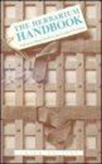  The Herbarium Handbook. 3rd ed. 1998. XII, 334 p. gr8vo. Paper bd.