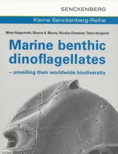 Marine benthic Dinoflagellates - unveiling their worldwide biodiversity. 2014. (Kleine Senckenberg - Reihe, 54). 93 figs. 8 tabs. 276 p. Paper bd.