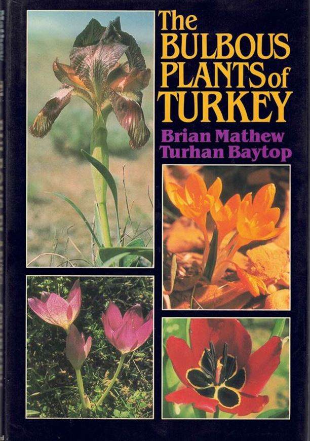 The Bulbous Plants of Turkey. An illustrated guide to the bulbous petaloid monocotyledons of Turkey. Amaryllidaceae, Iridacee, Liliaceae. 1984. 120 col. photographs. 18 portraits. XII, 132 p. gr8vo. Cloth.