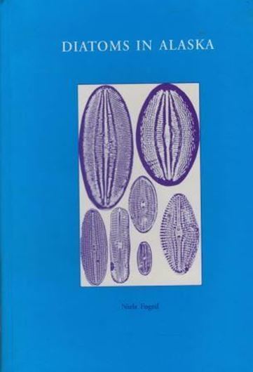  Volume 053:Foged,Niels:Diatoms in Alaska.1981. (Reprint 2006). 64 photogr. plates. 188 p. gr8vo. Hardcover. 
