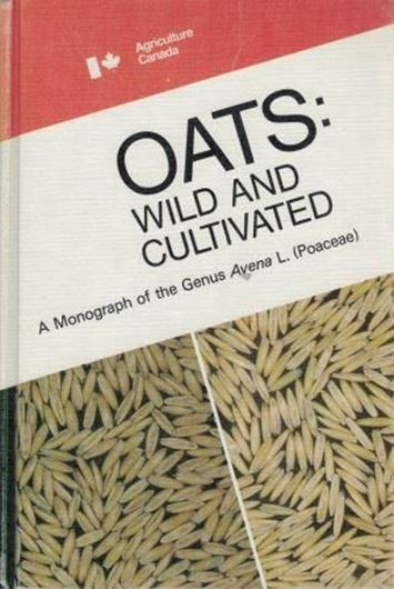  Oats: Wild and Cultivated. A monograph of the genus Avena L. (Poaceae). 1977. (Biosystemat.Res.Institute, Monograph 14). 331 figs. 17 tabs. XV,463 p. gr8vo. Bound.