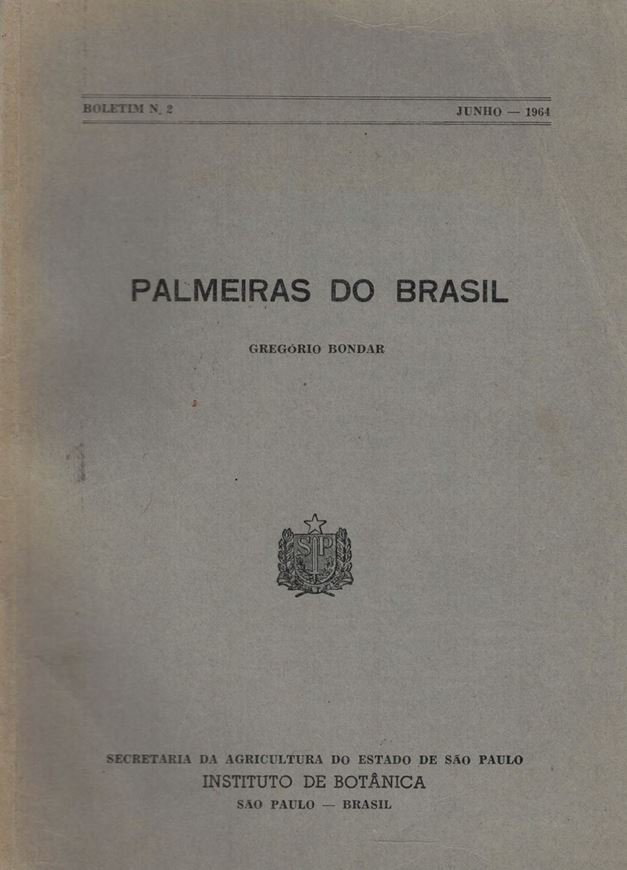 Palmeiras do Brasil. 1964. (Bolet. Inst. Bot. Sao Paulo, 2). illus. 159 p. gr8vo. Cloth.