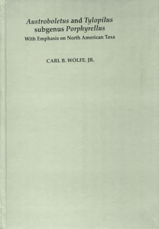 Volume 69: Wolfe,C.B.: Austroboletus and Tylopilus subgenus Porphyrellus. With emphasis on North American Taxa. 1979. (Reprint 2011). 5 pls. 65 figs. 150 p. gr8vo. Hardcover.