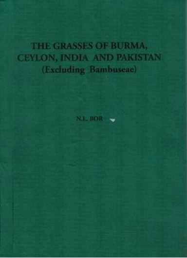 Grasses of India, Burma and Ceylon (excluding Bambusaceae). London 1960. 80 full-page line-drawings. XVII,767 p. Roy8vo. Cloth. Reprint.