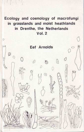 Ecology and Coenology of Macrofungi in Grasslands and moist Heathlands in Drenthe,the Nether- lands. Part 2: Autecology. Part 3: Taxonomy.1982. (Bibliotheca Mycologica, 90). 8 col. pls. 250 figs. II, 510 p. gr8vo. Gebunden. (ISBN 3-7682-1346-3)