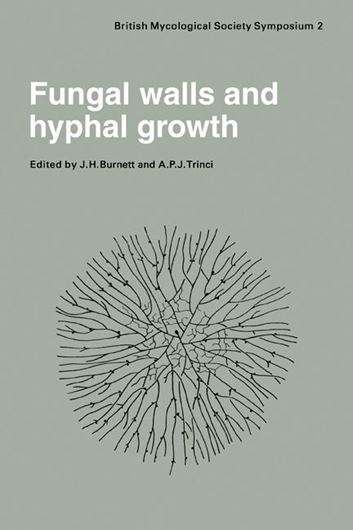  Fungal Walls and Hyphal Growth. Symposium of the British Mycological Society Held at Queen Elizabeth College, London, April 1978. 1979. (Reprint 2011). (British Mycological Society Symposia, 2). X, 418 p. gr8vo. Paper bd.