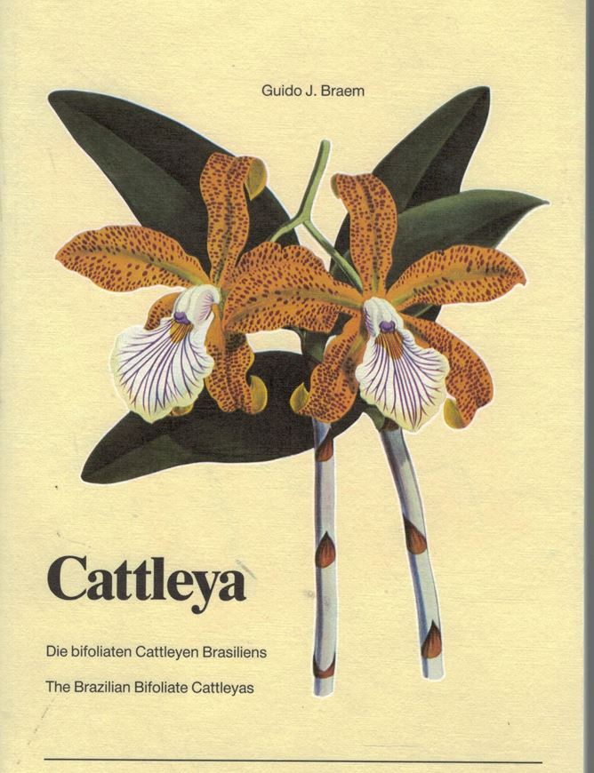 Cattleya. Die bifoliaten Cattleyen Brasiliens / The Brazilian Bifoliate Cattleyas. 1983. zahlreiche. farbige Abbildungen. 94 S. lex8vo. Broschiert.
