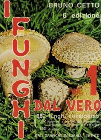 I funghi dal vero. Volume 1. 6th ed. 1976. 192 figs. 381 col.photos on 262 pls. 635 p. kl8vo.