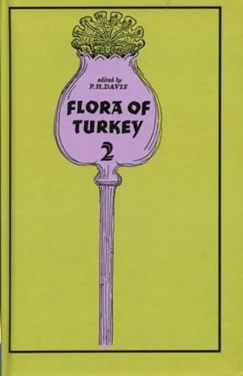 Flora of Turkey and the East Aegean Islands. Volume 002. 1967. (Reprint 1997). 16 pls. 68 distrib. maps. XII,581 p. gr8vo. Hardcover.