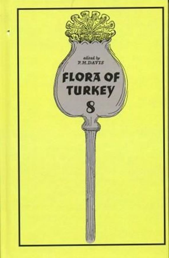Flora of Turkey and the East Aegean Islands. Volume 008. 1984. (2nd reprint, 2001).illus. XX, 632 p. gr8vo. Hardcover