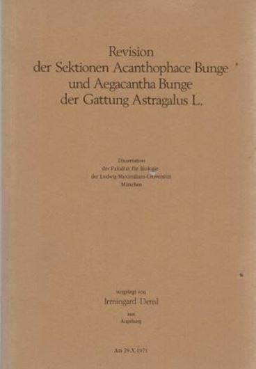 Revision der Sektionen Acanthophace Bunge und Aegacantha Bunge der Gattung Astragalus L.Genf 1972.(Boissiera 21) 235 p.8vo.