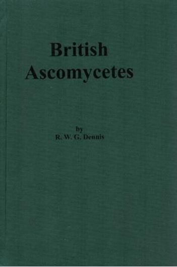 British Ascomycetes.4th rev.and enlarged edition.1981.(Reprint 2000). 75 (44 coloured) plates.XXVI,544 p. gr8vo. Cloth. (ISBN 978-3-7682-0552-8)