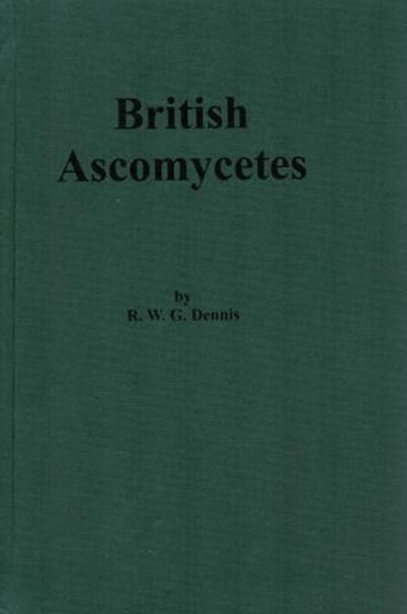 British Ascomycetes.4th rev.and enlarged edition.1981.(Reprint 2000). 75 (44 coloured) plates.XXVI,544 p. gr8vo. Cloth. (ISBN 978-3-7682-0552-8)