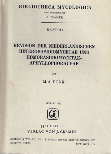Revision der niederländischen Heterobasidiomycetes und Homobasidiomycetae-Aphyllophoraceae. 2 parts. 1931-1933. (Reprint 1969, Biblioth.Mycolog., 21). 5 plates. 414 p. gr8vo. Paper bd.