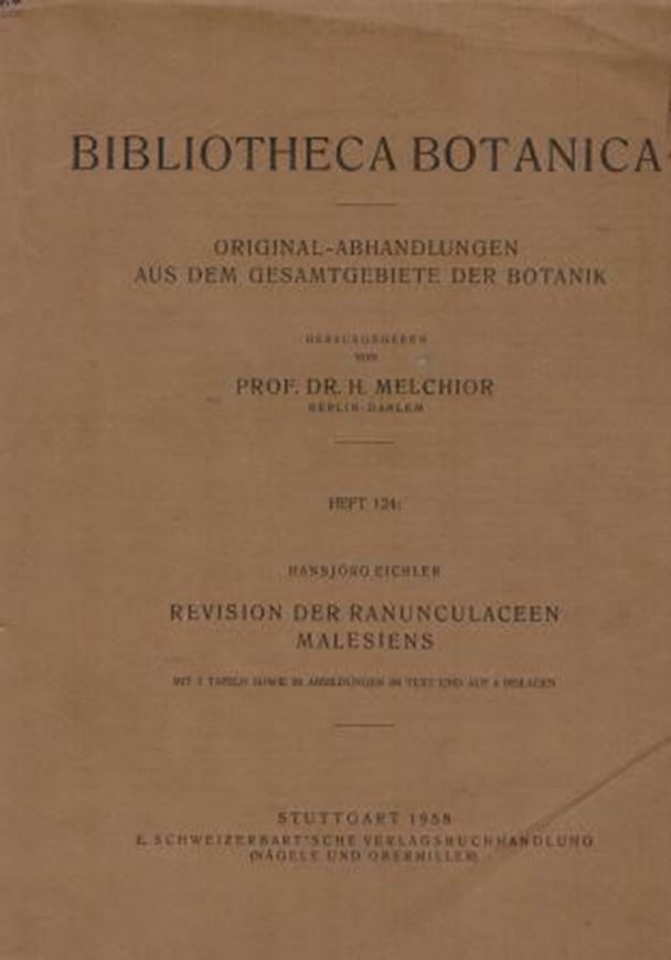  Original-Abhandlungen aus dem Gesamtgebiet der Botanik. Heft 124: Eichler, Hansjörg: Revision der Ranunculaceen Malesiens. 1958. illus. Taf. Fig. 193 S. 4to. Broschiert. 