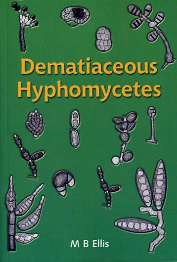 Dematiaceous Hyphomycetes. 1971. (Reprint 2001). 419 figs. 608 p. gr8vo. Paper bd.