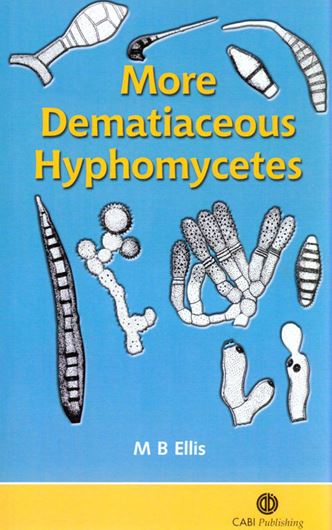  More dematiaceous Hyphomycetes. 1976. (Reprint 2009). 383 figs. 507 p. gr8vo. Paper bd.