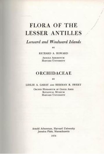 Orchidaceae. 1974. (Flora of the Lesser Antilles, Leeward and Windward Islands). illus (linde drawings). IX, 235 p. Hardcover.