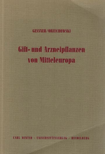 Gift- und Arzneipflanzen von Mitteleuropa. 3.rev.Aufl. hrsg. v. G. Orzechowski. 1974. X ,582 S. gr8vo.