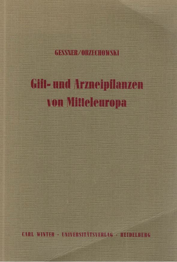 Gift- und Arzneipflanzen von Mitteleuropa. 3.rev.Aufl. hrsg. v. G. Orzechowski. 1974. X ,582 S. gr8vo.