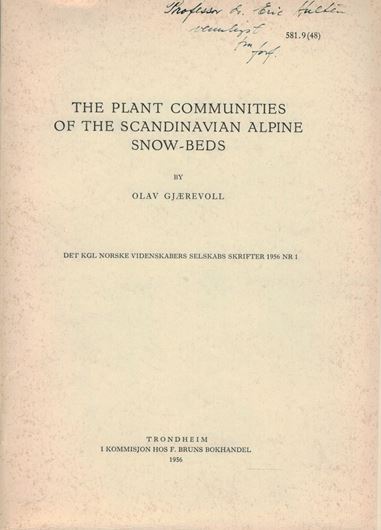 The Plant Communities of Scandinavian Alpine Snow Beds 1956. (Kgl. Norske Vidensk. Selsk. Skr., 1956:1). 64 tabs. 80 figs. 405 p. gr8vo. Paper bd.