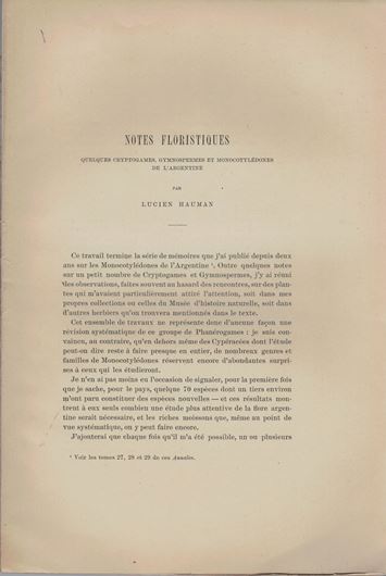 Notes floristiques sur quelques cryptogames,gymnospermes et monocotyledones de l'Argentine.1924(?).(Annales Museo Nacional de Buenos Aires 29 & 32).133 p.gr8vo.Unbound.