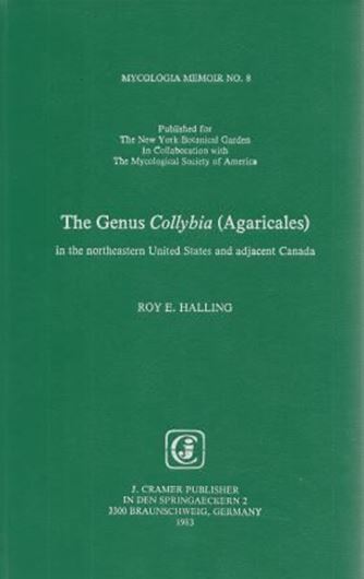 The Genus Collybia (Agaricales) in the Northeastern United States and adjacent Canada. 1983. (Mycologia Memoir, 8). 119 figs. (mainly line-drawings, and some photographs). 148 p. gr8vo. Bound.
