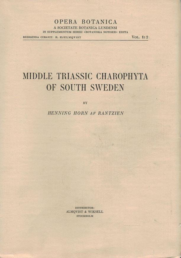 Middle triassic charophyta of South Sweden. 1954.(Opera Botanica vol.1:2).7 pls.83 p.gr8vo.Paper bd.