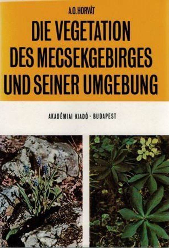 Die Vegetation des Mecsekgebirges und seiner Umgebung.1972. 135 teilw. kol. Fig.56 Tab.1 kol.Vegetationskarte (1:50000) 376 S.Ln.