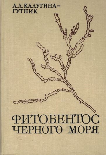 Fitobentos Cernogo Morja. (Phytobenthos of the Black Sea). 1975. 72 figs. 246 p. gr8vo. Cloth. In Russian.