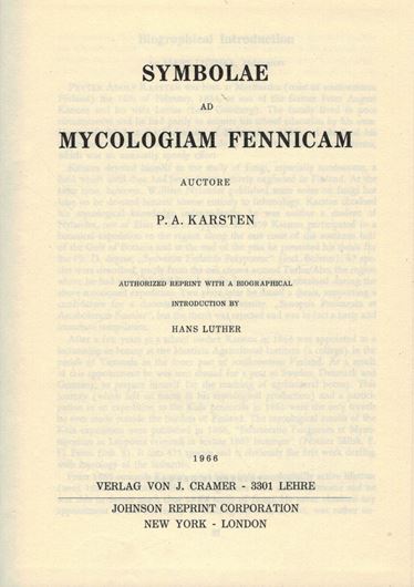 Symbolae ad Mycologiam Fennicam.Helsingfors 1870-1895. Reprint 1966).VIII,384 p.Cloth. (ISBN 3-7682-0353-0)