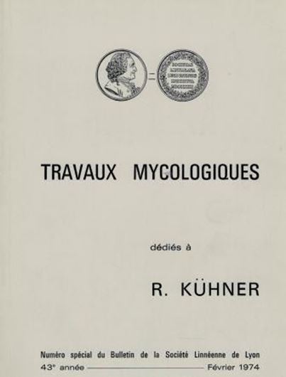 Travaux mycologiques dedies a R.Kuehner. 1974. (Num. Spec.Bull.Soc.Linnenne Lyon). figs. 475 p. Lex8vo. Contributions in English, German and French.