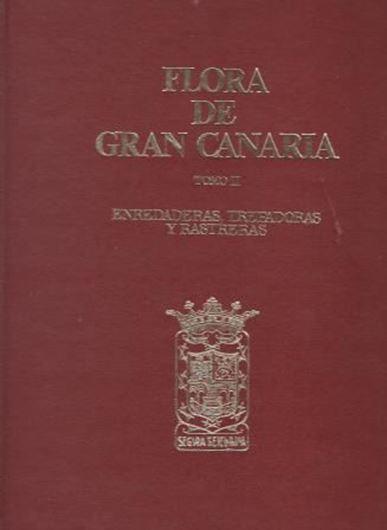 Flora de Gran Canaria.Vol.2:Enredaderas, Trepadoras y Rastreras.1978.(Naturaleza Canaria).50 coloured plates.121 p.4to. 