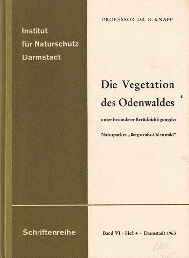 Die Vegetation des Odenwaldes. Unter besonderer Berücksichtigung des Naturparkes Bergstrasse, Odenwald. 1963. (Schriftenr. Inst. Nat.-schutz Darmstadt 6:4). 37 Fig. 1 Kte. 150 S.