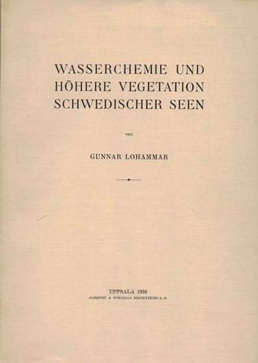 Wasserchemie und hoehere Vegetation schwedischer Seen. 1938. (Symb.Bot.Upsalienses III:1). 75 Fig. 252 S. gr8vo. Ln.