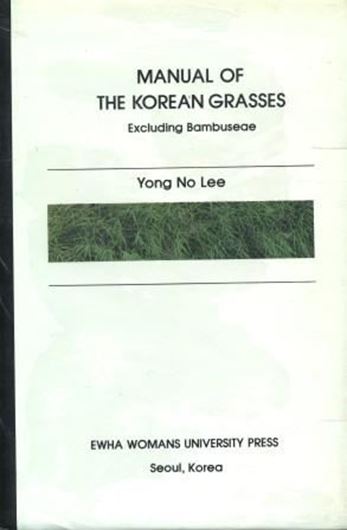  Manual of the Korean Grasses, Excluding Bambuseae. 1966. (2nd printing 1996). 7 pls. Many line - drawings. 300 p. Cloth. - In English.