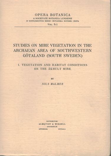 Studies on mire vegetation in the Archaen area of South- western Goetaland (South Sweden). 2 parts. 1962. (Opera Botanica, 7:1-2) figs. maps. tabs. 389 p. gr8vo.