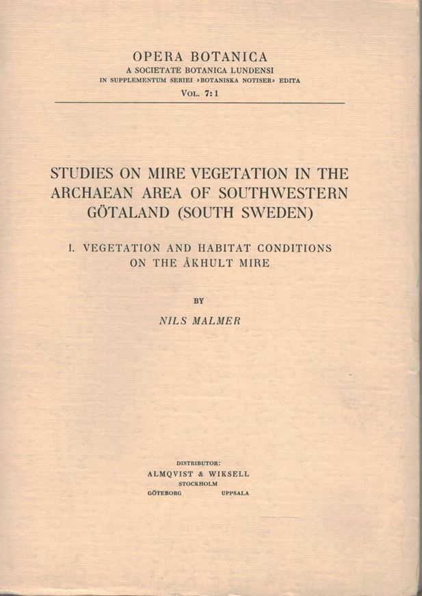 Studies on mire vegetation in the Archaen area of South- western Goetaland (South Sweden). 2 parts. 1962. (Opera Botanica, 7:1-2) figs. maps. tabs. 389 p. gr8vo.