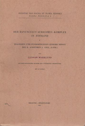 Der Ranunculus-Auricomus-Komplex in Finnland. Teil 1. 1961. (Flora Fennica, 3). 94 Taf. 128 S. gr8vo. Broschiert.