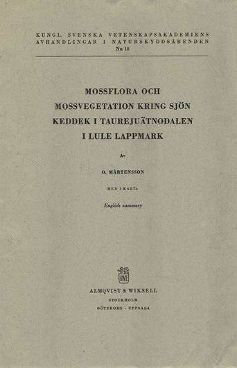 Mossflora och mossvegetation kring sjoen keddek i taurejuaetnodlaen i lulue Lappmark. 1962. (Kgl.Sv.Vet.Akad.Handlgr. i Naturskyddsaerenden No. 18). 1 map. 71 p. 4to. In Swedish, with English summary.