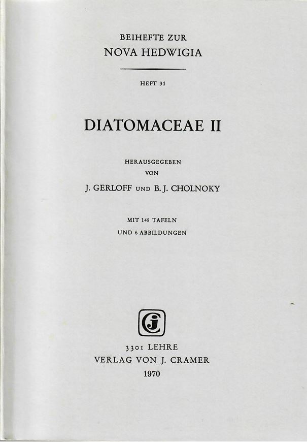 Heft 031: Gerloff, J. und B.J.Cholnoky: Diatomaceae II. Friedrich Hustedt Gedenkband. 1970. 149 Taf. 6 Fig. XXIV,836 S. (ISBN 978-3-7682-5431-1)