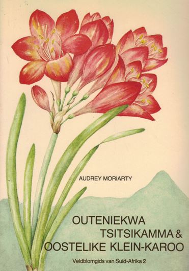 Outeniqua, Tsitsikamma & Eastern Little Karoo. (South African Wild Flower Guide, No. 2.). 10 col. photographs. 80 coloured drawings. 206 p. 8vo. Paper bd.